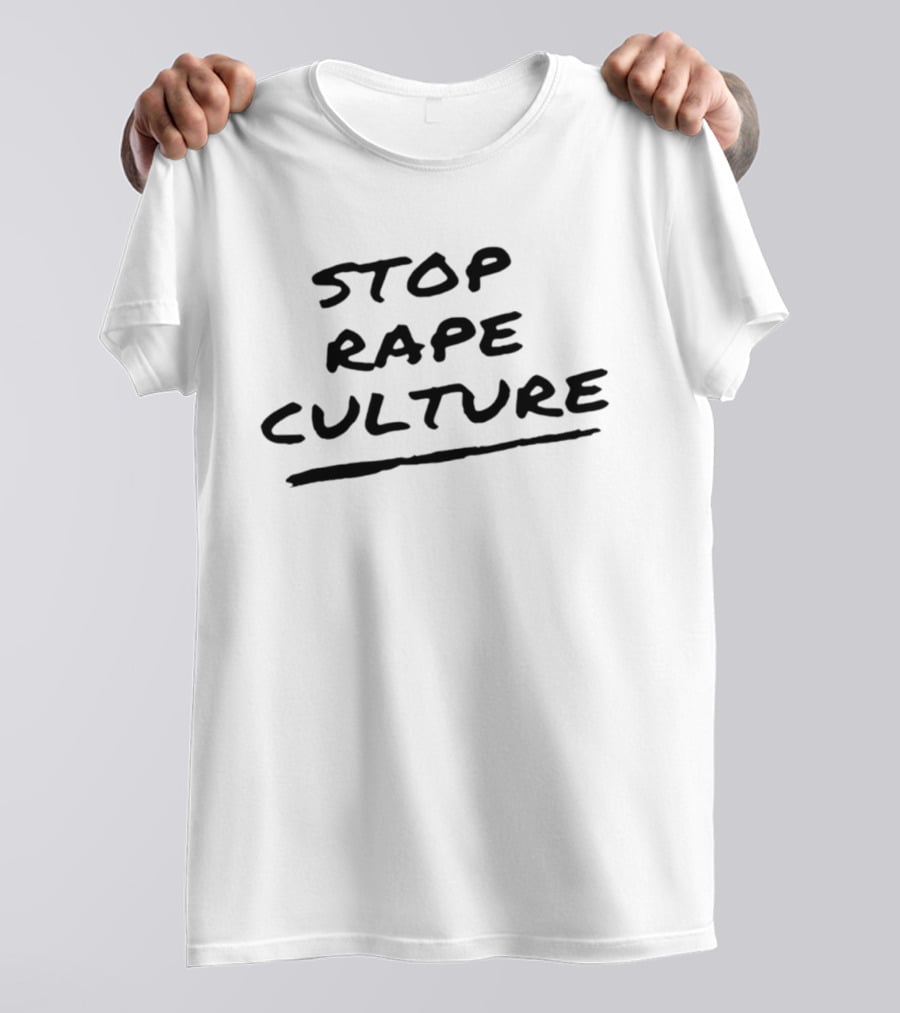 Stop Rape Culture Empowerment Message T-Shirt