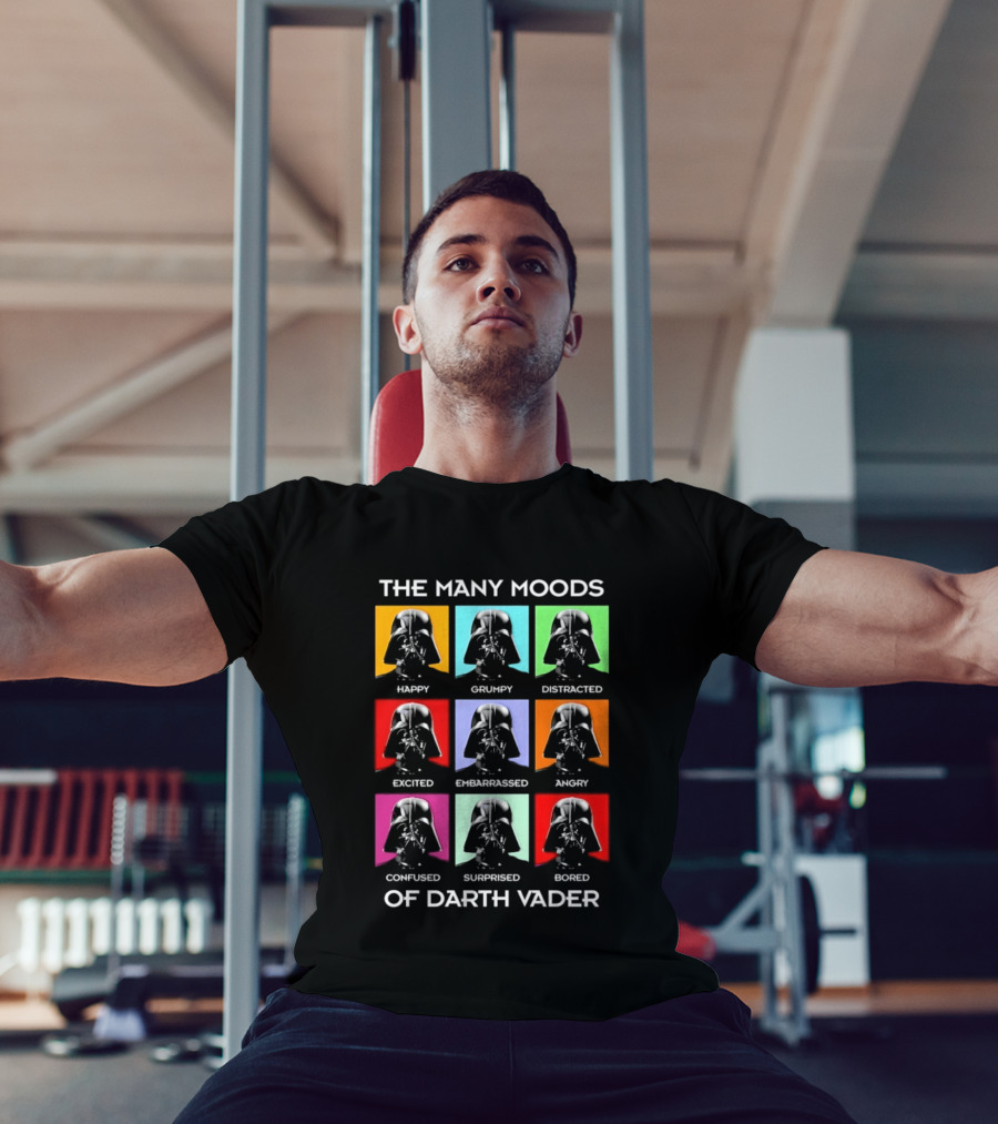 The Many Moods Of Darth Vader Happy Grumpy Distracted Excited Embarrassed Angry Confused Surprised Bored T-Shirt
