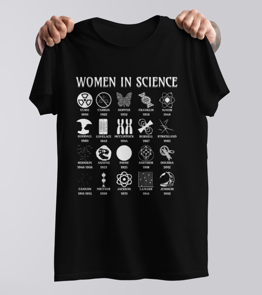 Women In Science Celebrating Curie Franklin Goodall Lovelace Armstrong Hopper Rubin Strickland T-Shirt