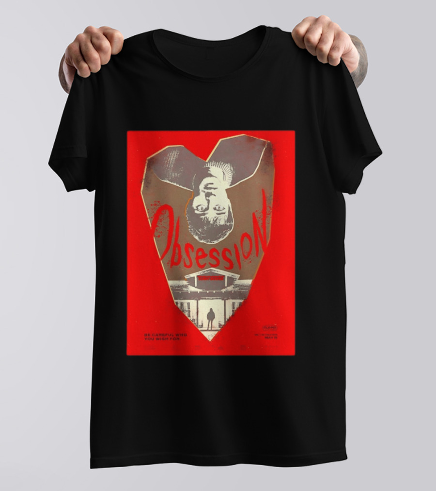 Obsession Movie Be Careful Who You Wish For T-Shirt