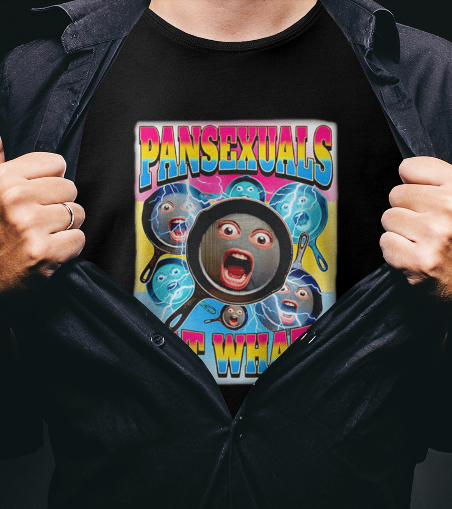 Pansexuals Eat What Funny Surprised Face Pans T-Shirt