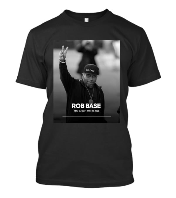 Rob Base May 18 1967 May 22 2026 T-Shirt