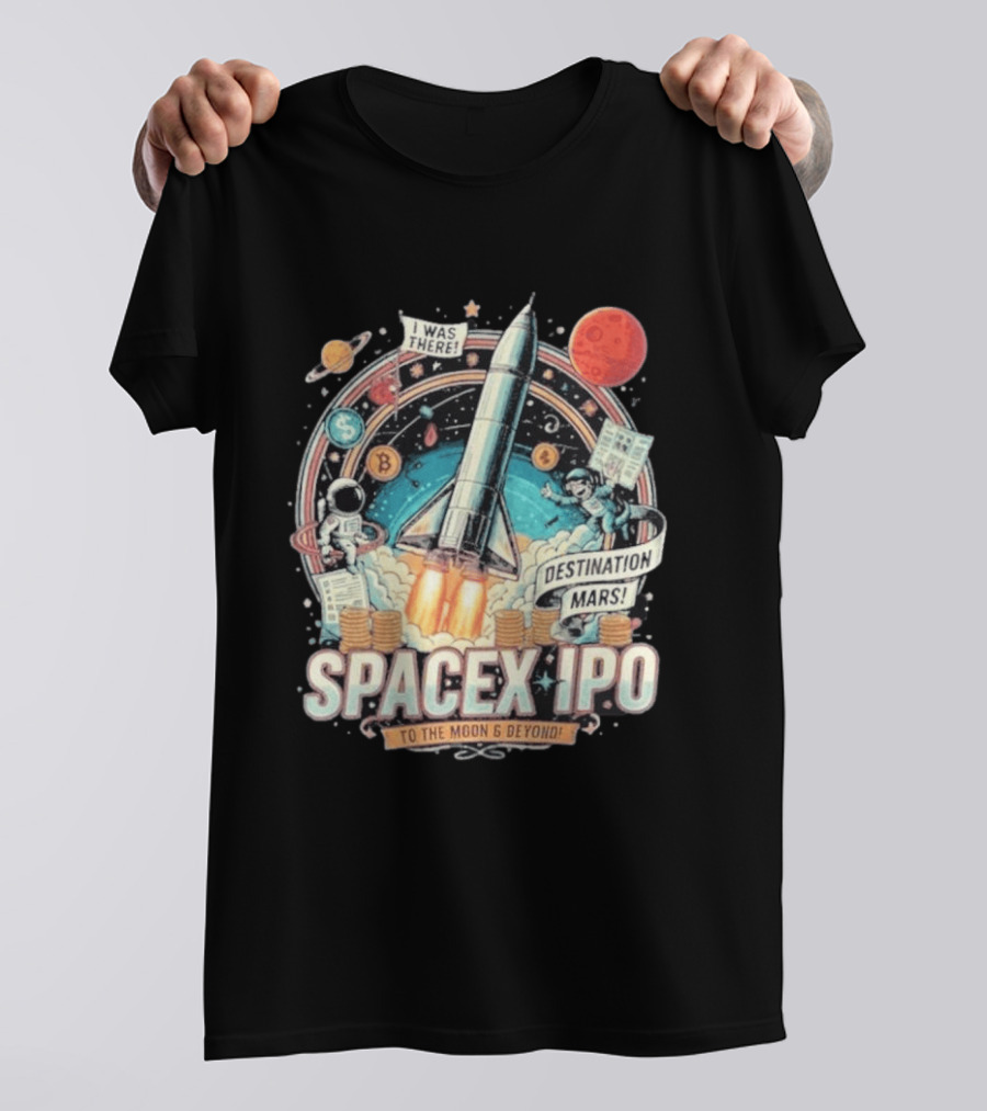 SpaceX IPO Rocket Launch To The Moon And Beyond Destination Mars Astronaut Adventure I Was There T-Shirt