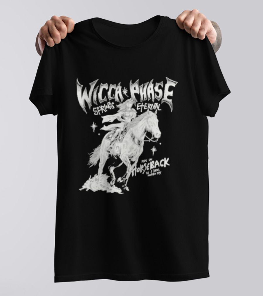 Wicca Phase Springs Eternal Horseback Rider T-Shirt
