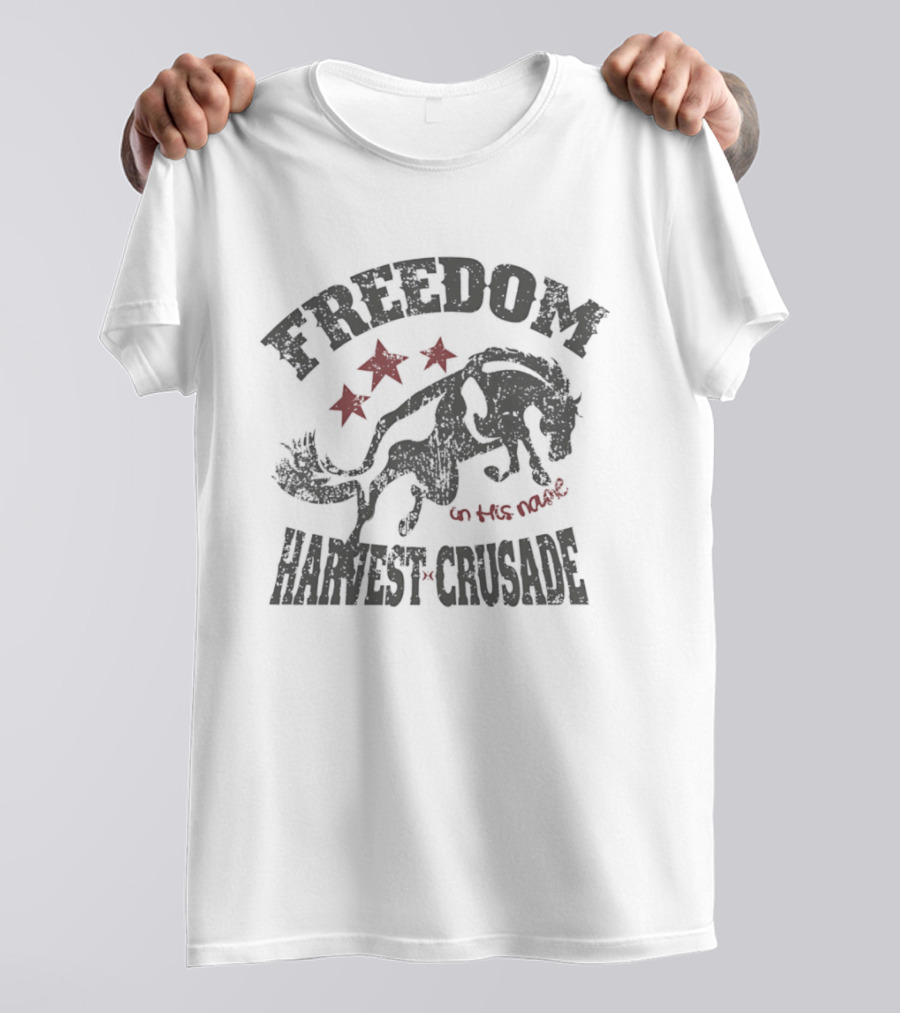 Freedom Harvest Crusade Wild Horse In His Name T-Shirt