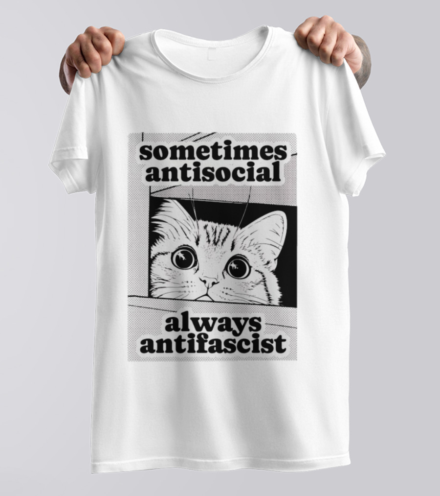 Sometimes Antisocial Always Antifascist Cat T-Shirt