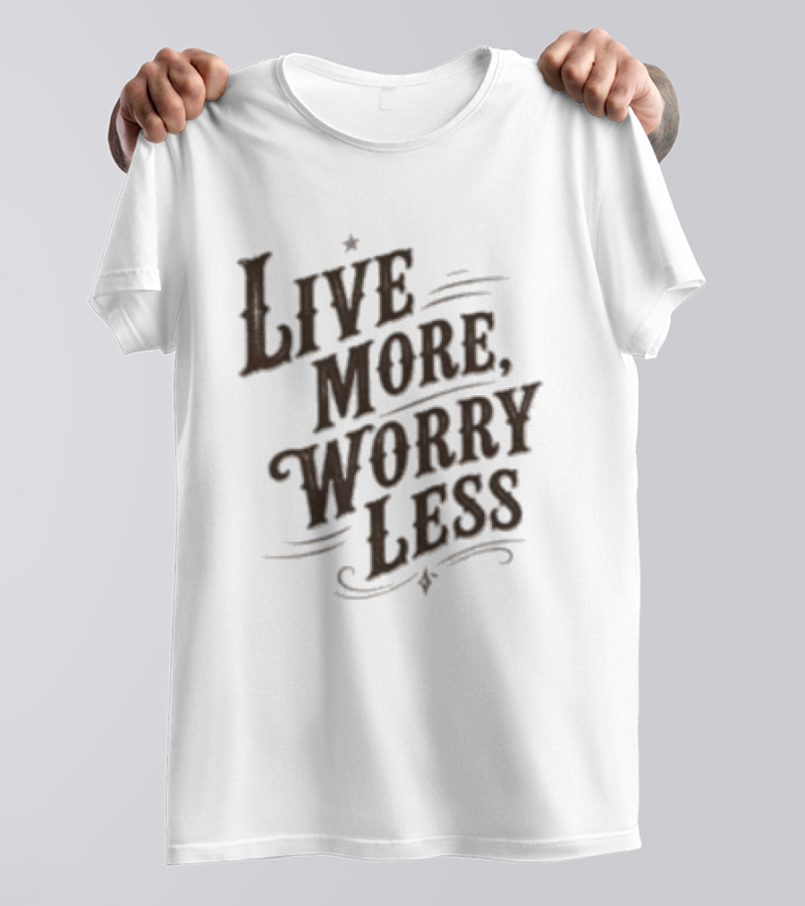 Live More Worry Less Retro Style Inspirational Motivational T-Shirt