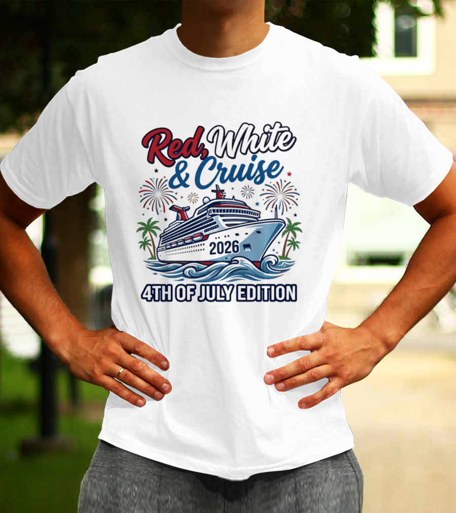 Red White And Cruise 2026 4th Of July Edition T-Shirt