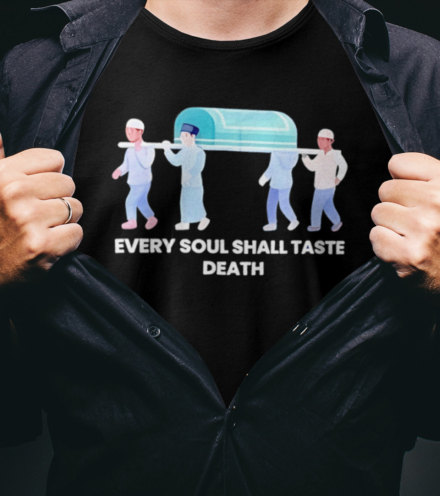 Every Soul Shall Taste Death Islamic Funeral Procession T-Shirt