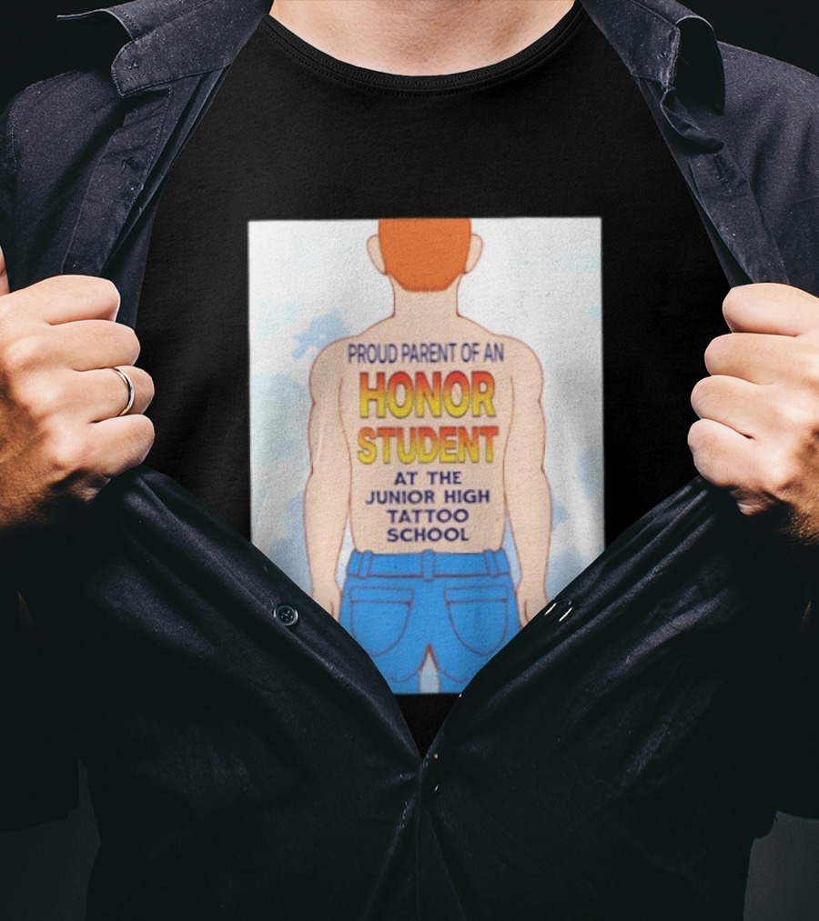 Proud Parent Of An Honor Student At The Junior High Tattoo School T-Shirt
