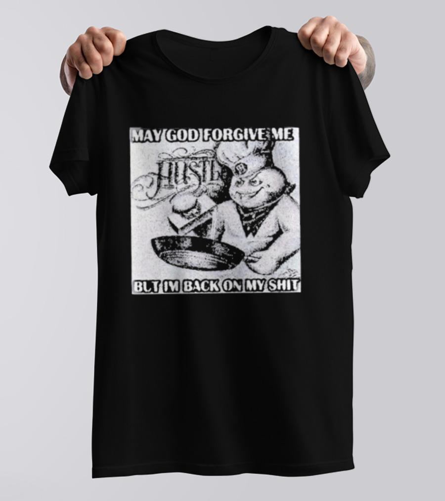 Hustle May God Forgive Me But I'm Back On My Shit Angelic Basketball Dunk T-Shirt
