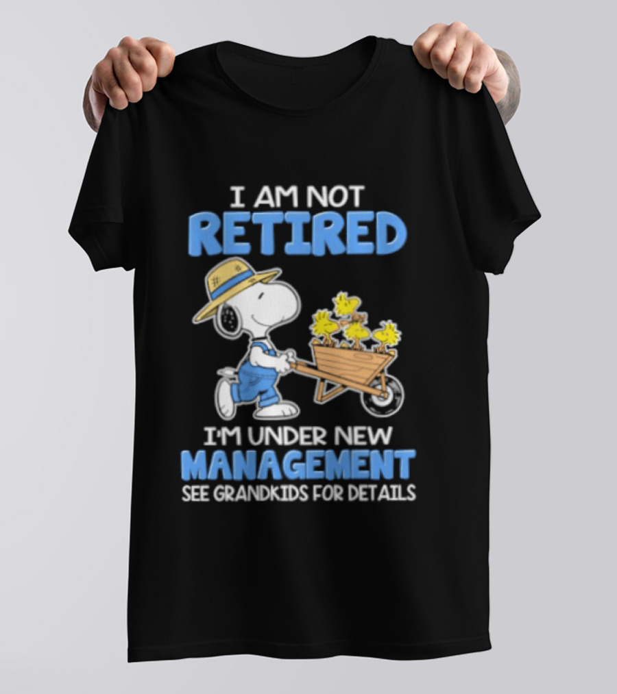 I Am Not Retired Snoopy Under New Management See Grandkids For Details T-Shirt