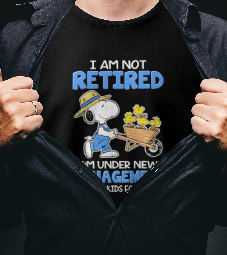 I Am Not Retired Snoopy Under New Management See Grandkids For Details T-Shirt