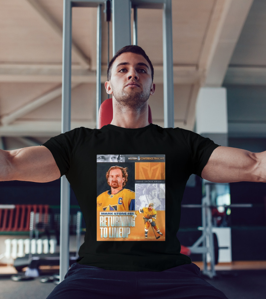Western Conference Final 2023 Mark Stone #61 Vegas Golden Knights Returning To Lineup T-Shirt