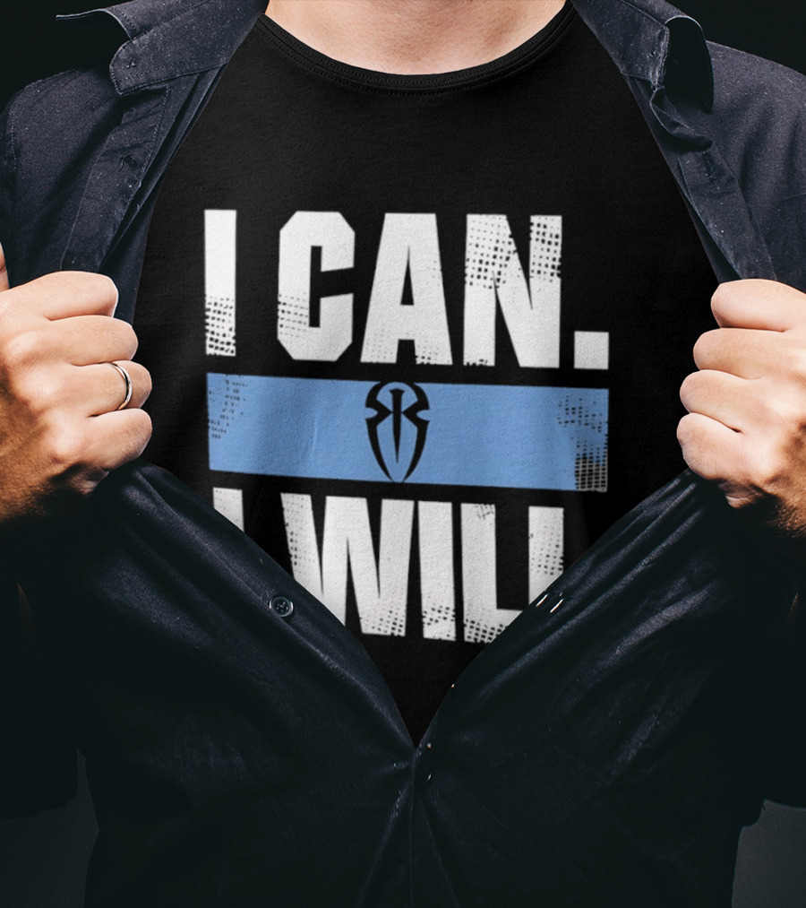 I Can I Will Roman Reigns WWE T-Shirt