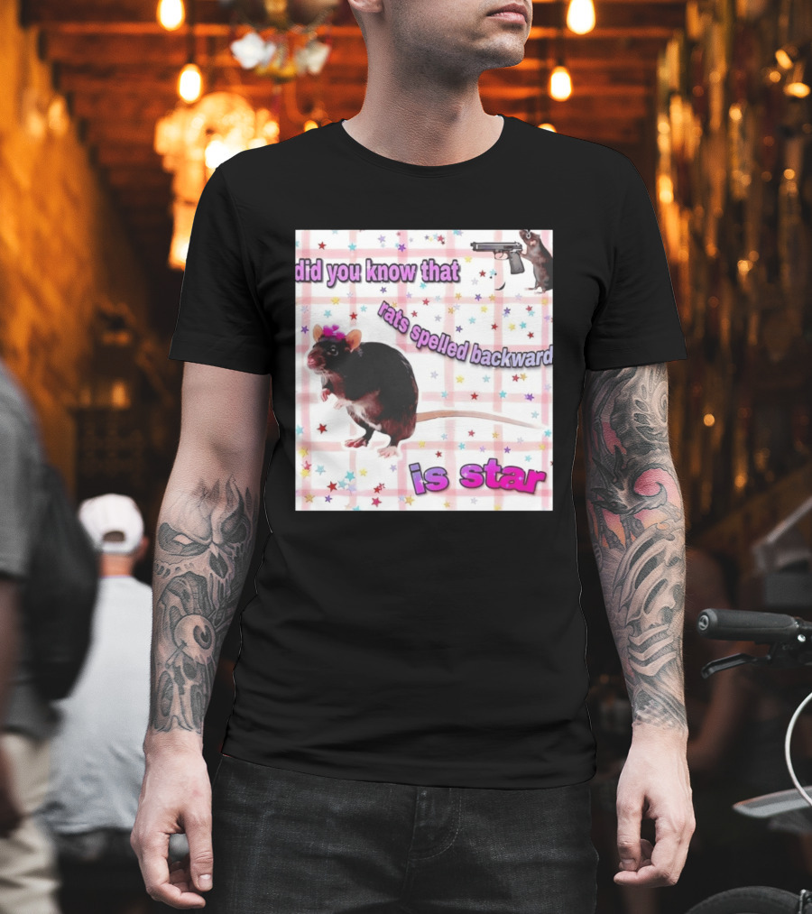 Did You Know That Rats Spelled Backward Is Star Rat With Gun And Stars T-Shirt