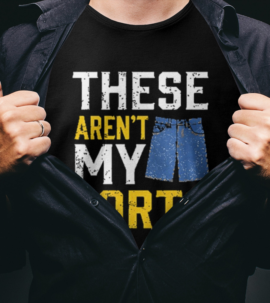 These Aren't My Jorts Denim Humor T-Shirt