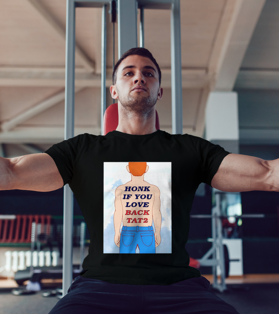 Honk If You Love Back Tat 2 Text On Cartoon Back Tattoo T-Shirt