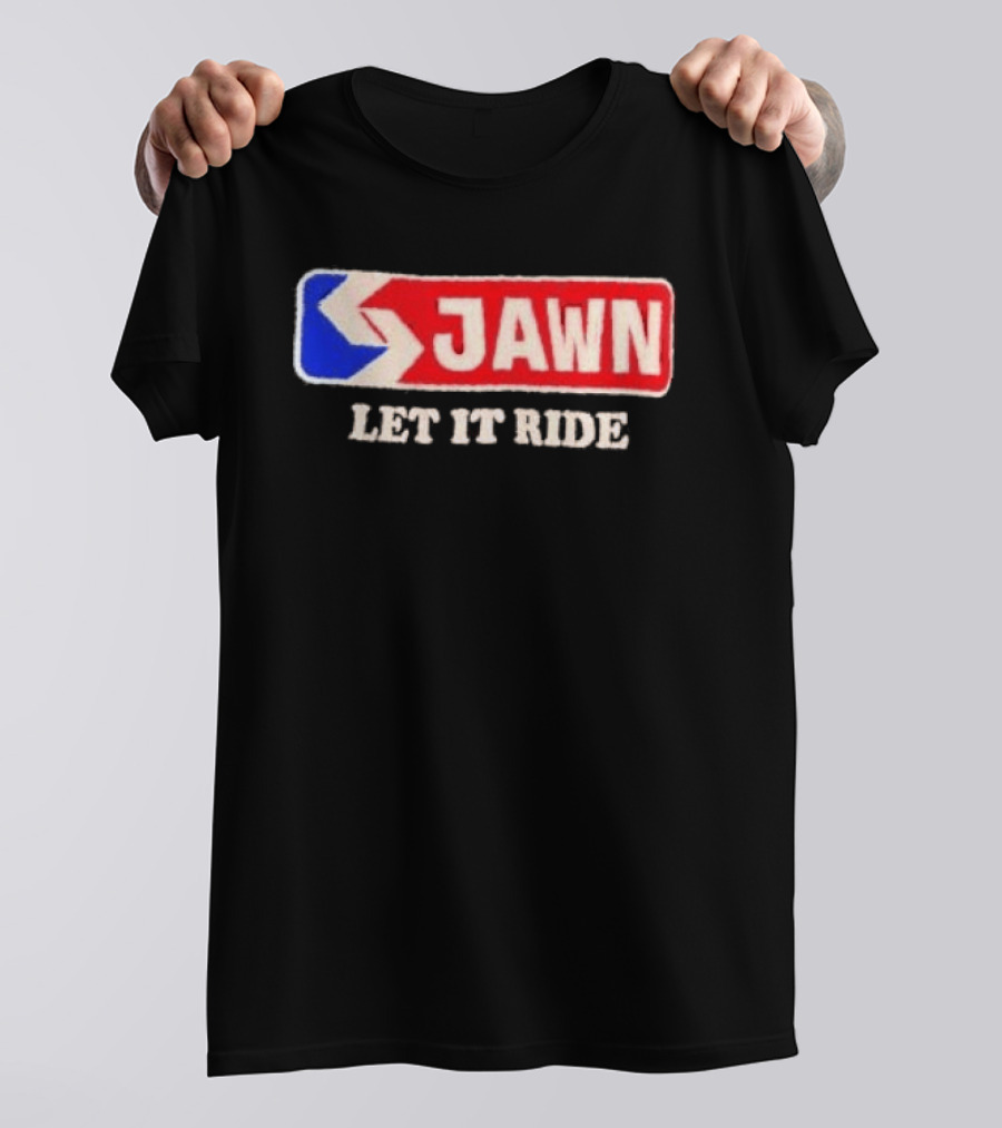 Jawn Let It Ride Philadelphia Transit T-Shirt