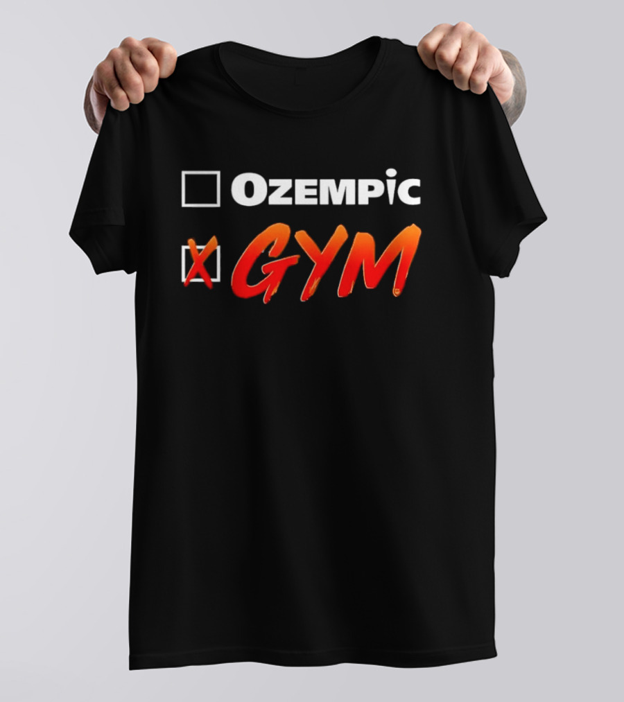 X Gym Over Ozempic T-Shirt
