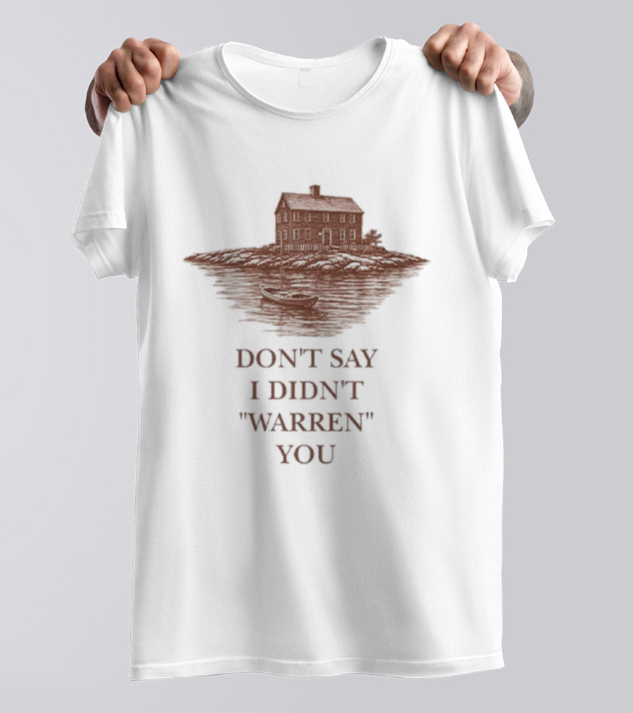 Don't Say I Didn't "Warren" You Widow's Bay Haunted House T-Shirt
