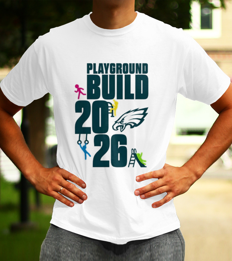 Playground Build 2026 Eagles Team Event With Kids Playing T-Shirt