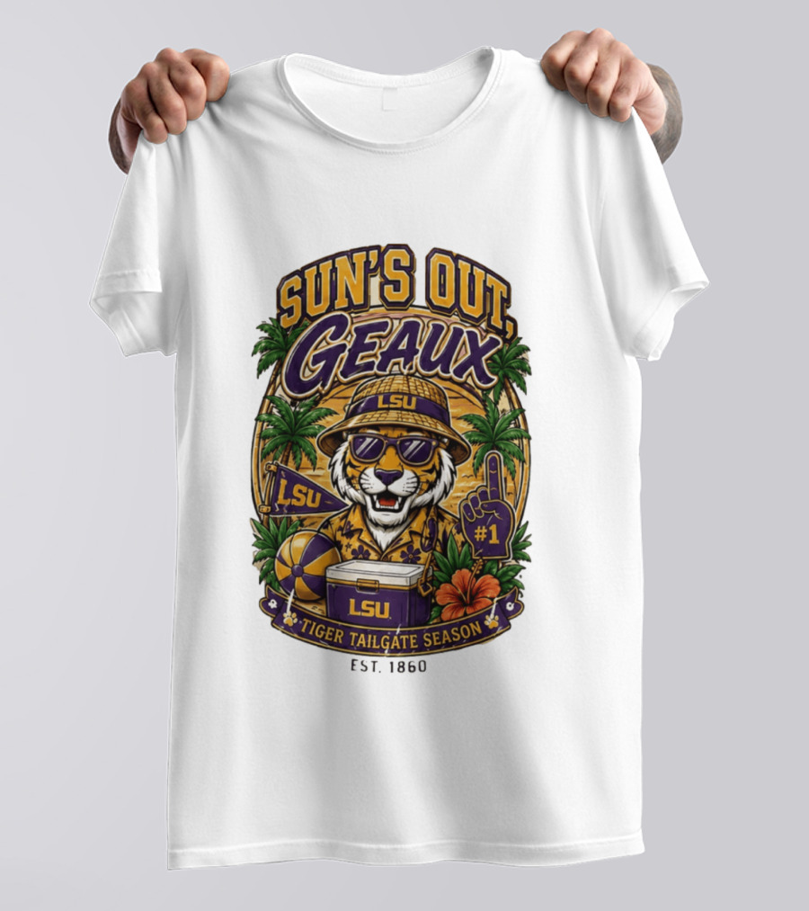 Sun's Out Geaux LSU Tiger Tailgate Season Est 1860 T-Shirt