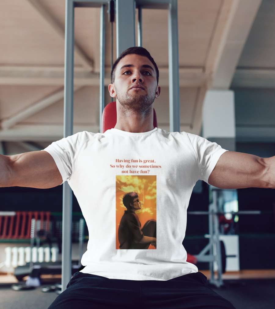 Hasegawa Taizou Reflecting On Why Having Fun Isn't Always Easy T-Shirt