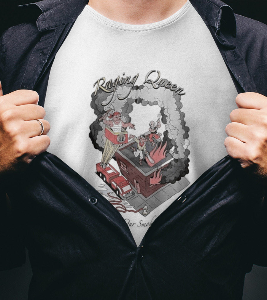 Raging Queen Firefighter Adventure We Love Our Smokin' Holes T-Shirt