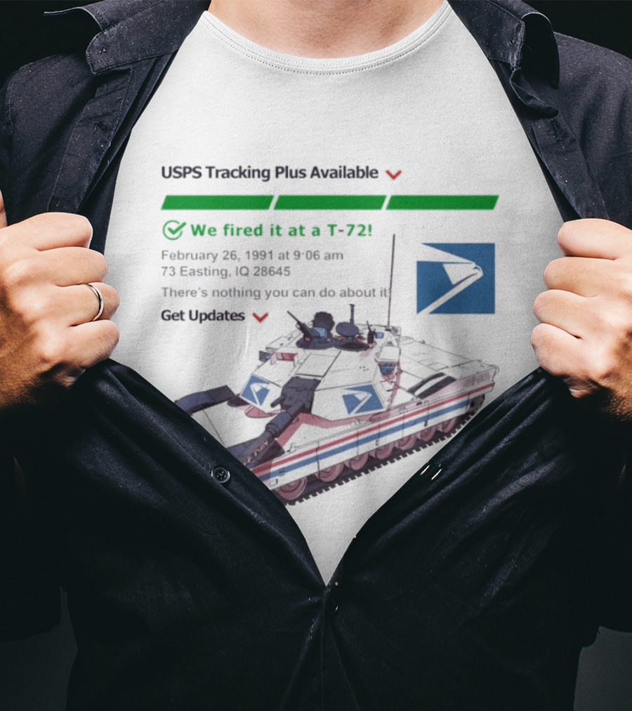 USPS Tracking Plus Available We Fired It At A T72 February 26 1991 Iraq 73 Easting 26436 Get Updates T-Shirt