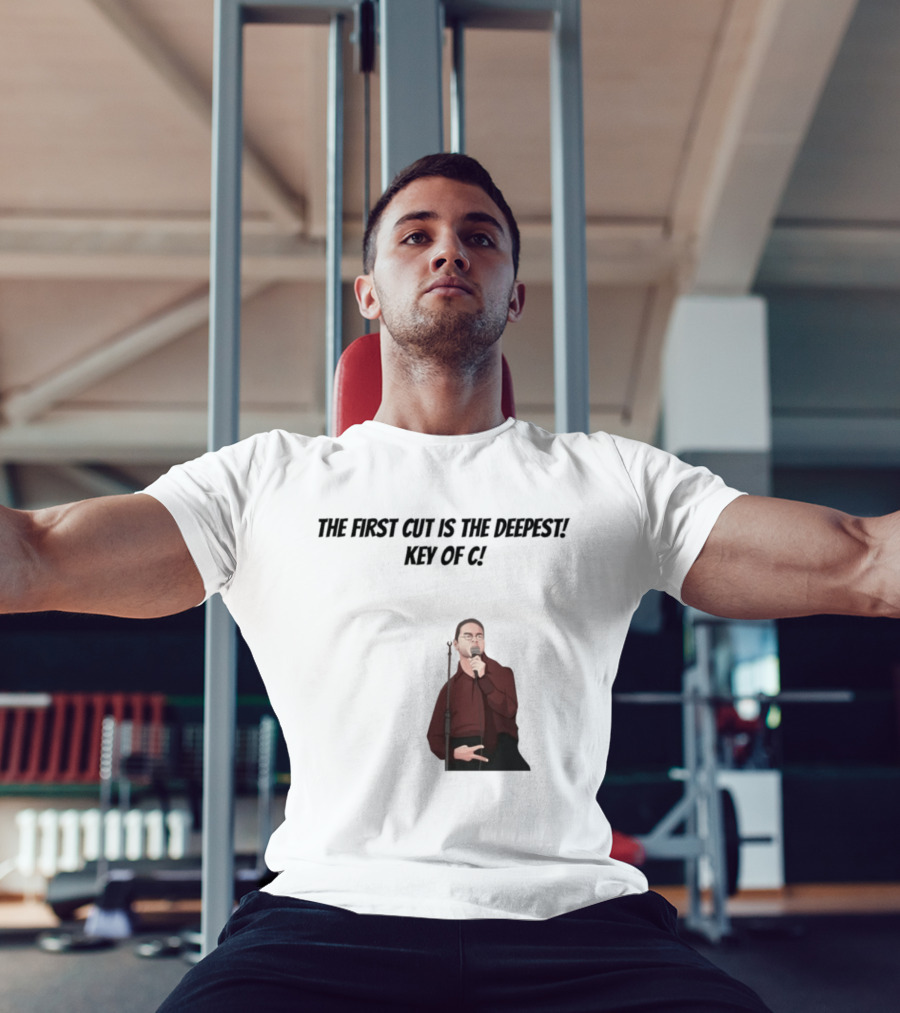 Max And Paddy The First Cut Is The Deepest Key Of C T-Shirt