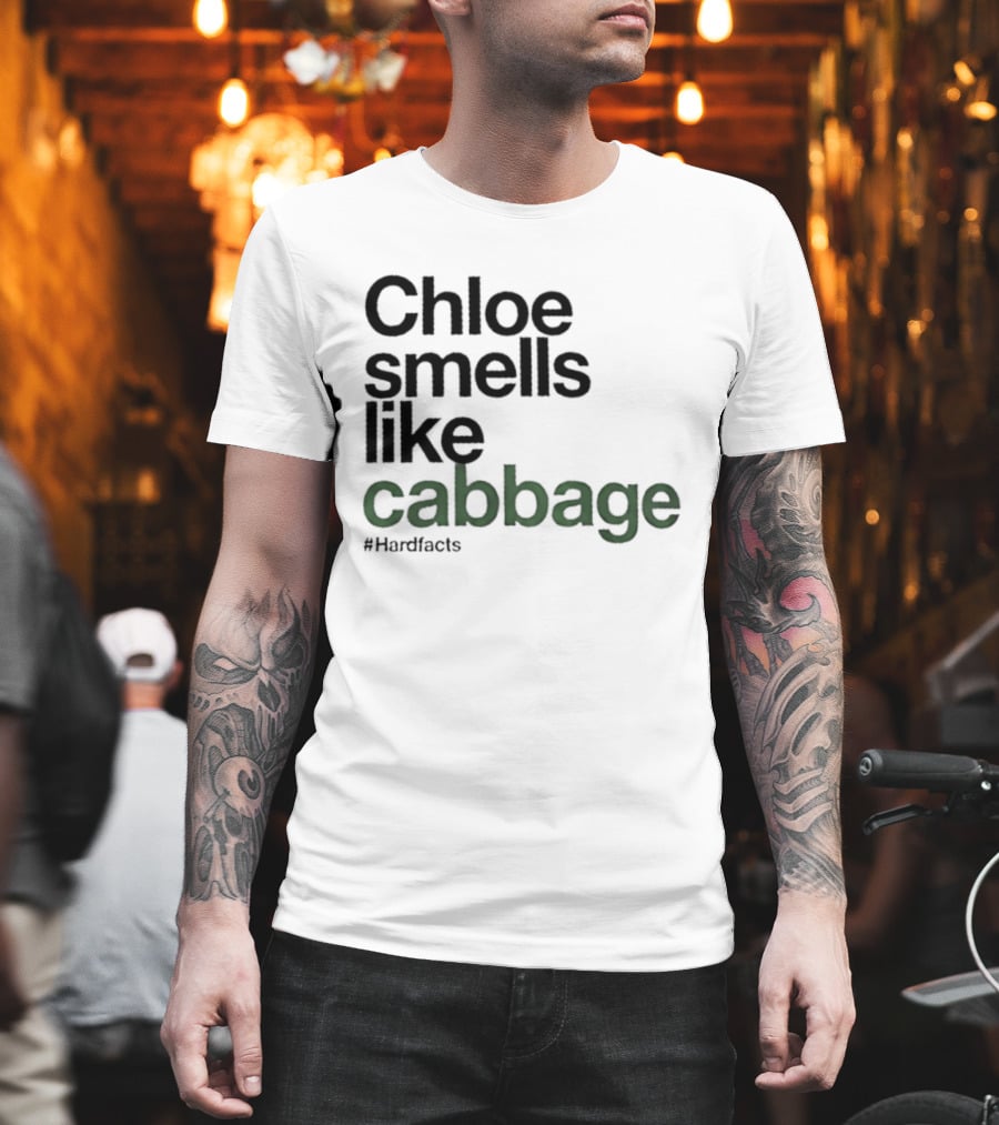 Chloe Smells Like Cabbage Hardfacts T-Shirt