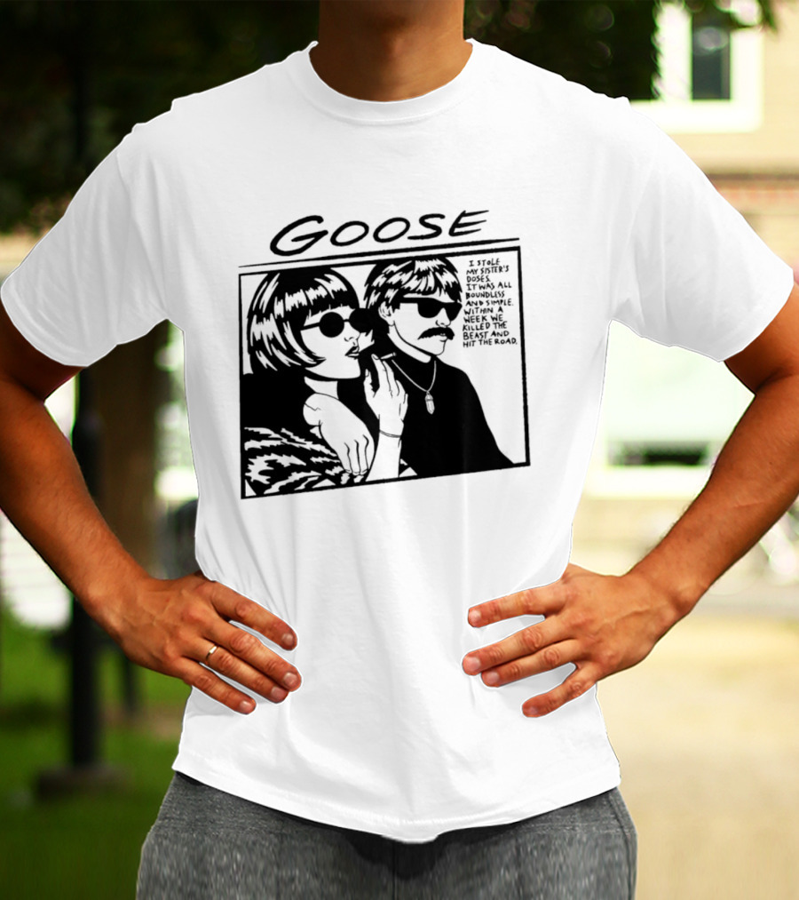 Goose I Stole My Sister's Doses Boundless Simple Week T-Shirt