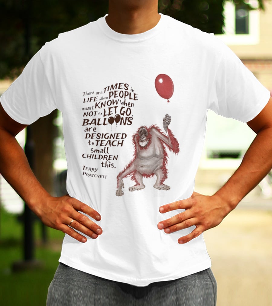 Terry Pratchett There Are Times In Life When People Must Know Not To Let Go Balloons Small Children T-Shirt