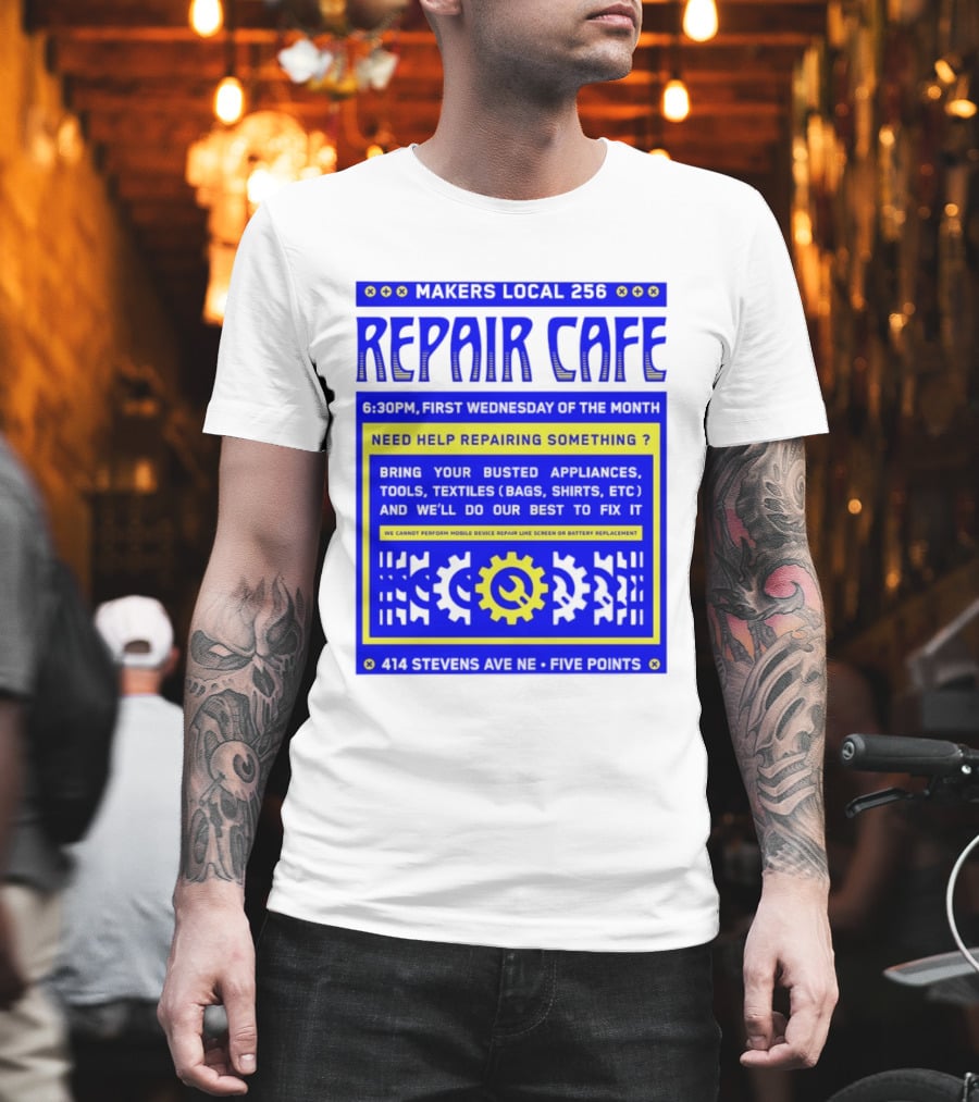 Makers Local 256 Repair Cafe Need Help Repairing Something Wrench T-Shirt