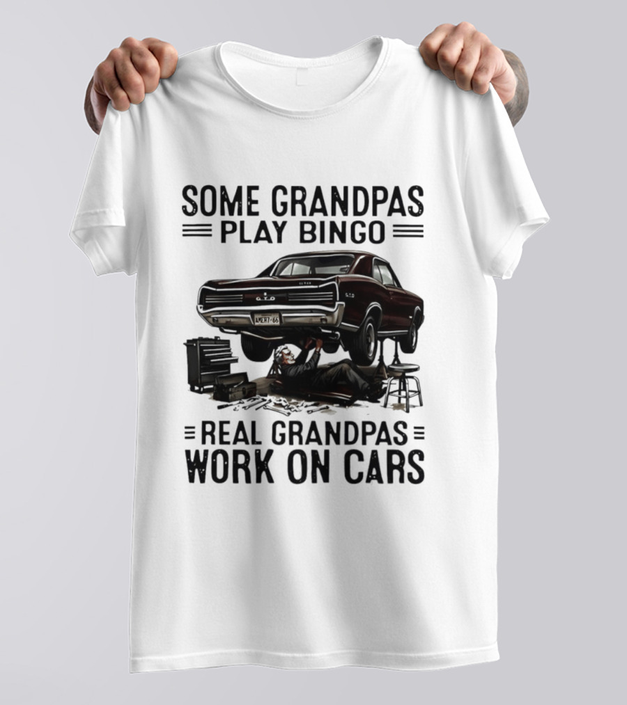 Some Grandpas Play Bingo Real Grandpas Work On Cars Vintage Muscle Car Mechanic T-Shirt