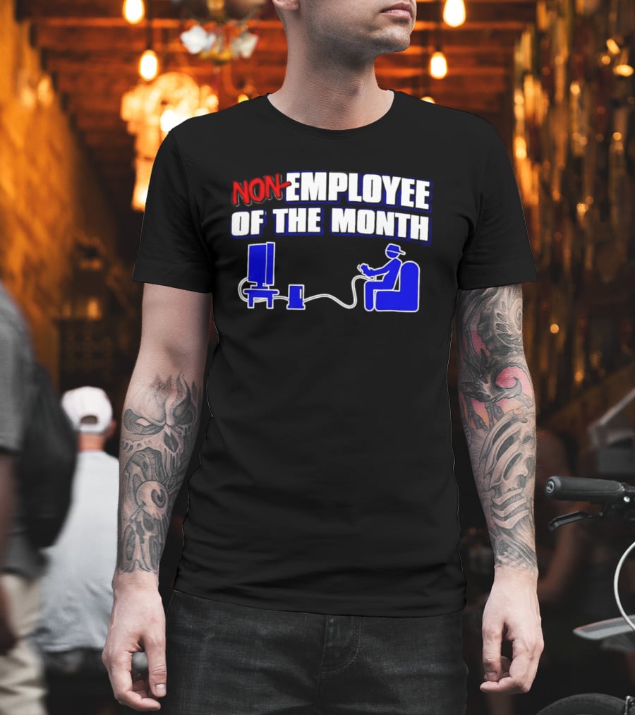 Non Employee Of The Month Gamer Video Game Humor T-Shirt