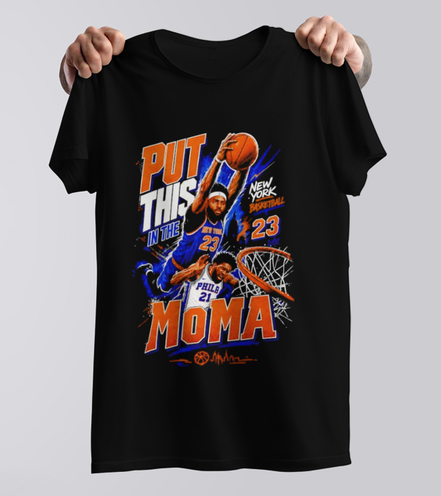 Put This In The MoMA New York 23 Vs Philly 21 Basketball Dunk T-Shirt