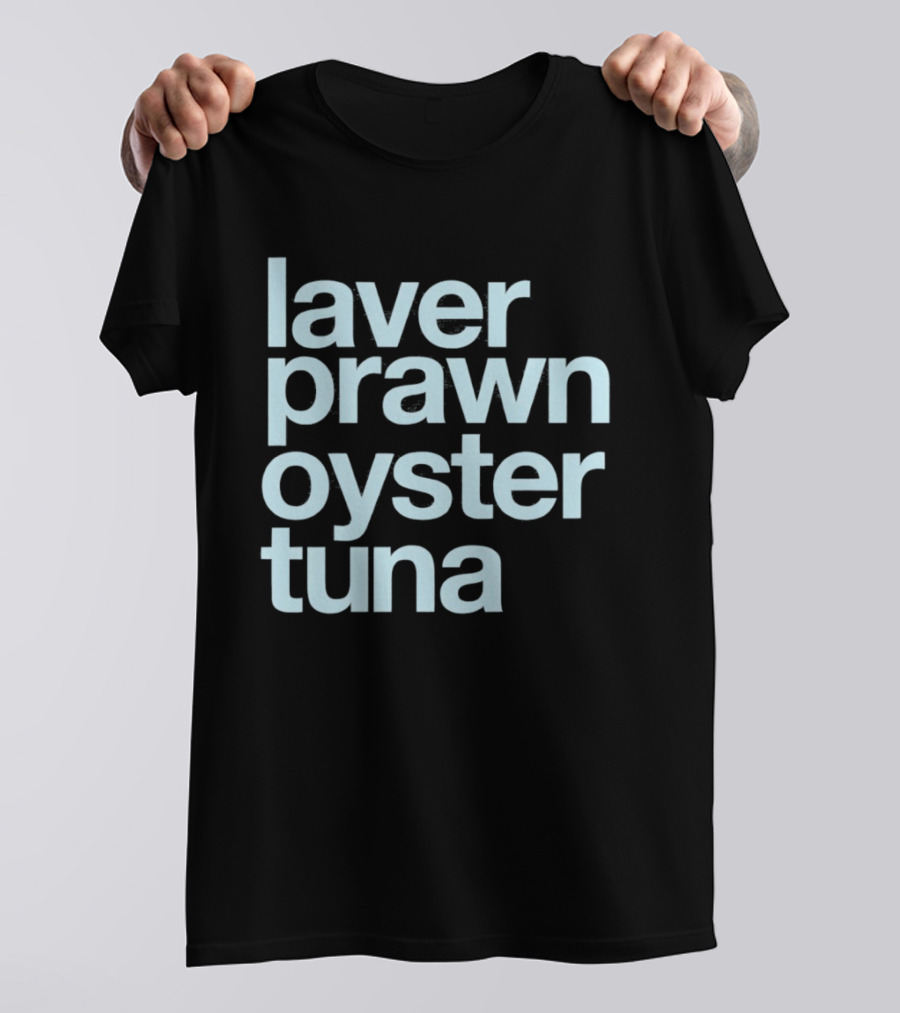 Laver Prawn Oyster Tuna Seafood Text Block T-Shirt