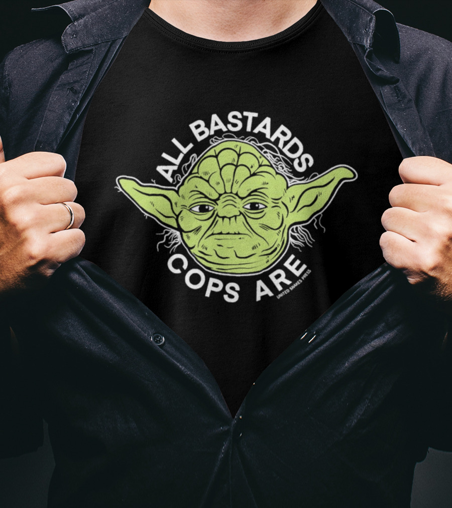 Yoda All Bastards Cops Are T-Shirt
