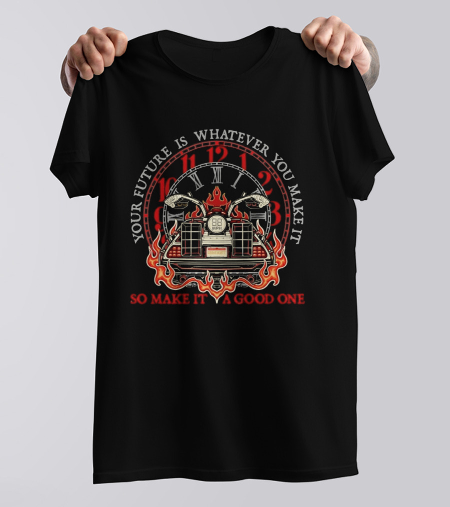 Back To The Future Your Future Is Whatever You Make It Flames T-Shirt