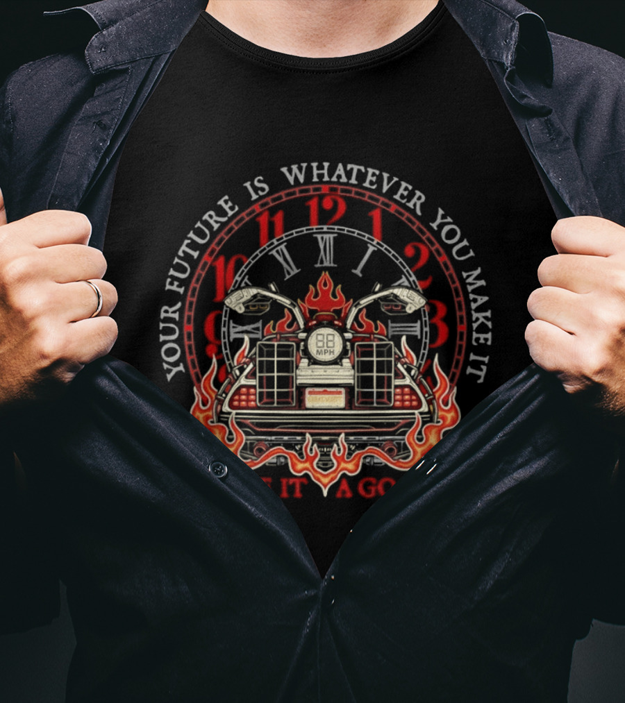 Back To The Future Your Future Is Whatever You Make It Flames T-Shirt