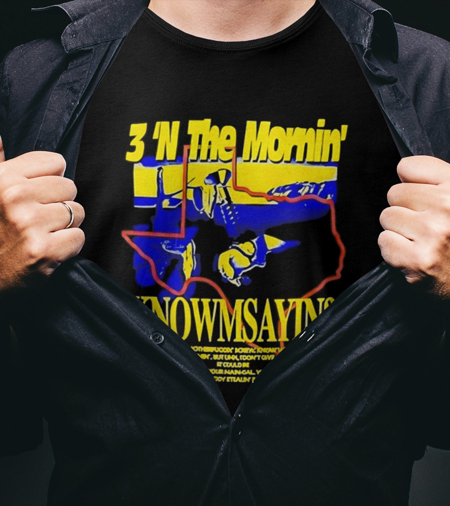 3 'N The Mornin' Knowmsayin Texas Map Iconic DJ T-Shirt