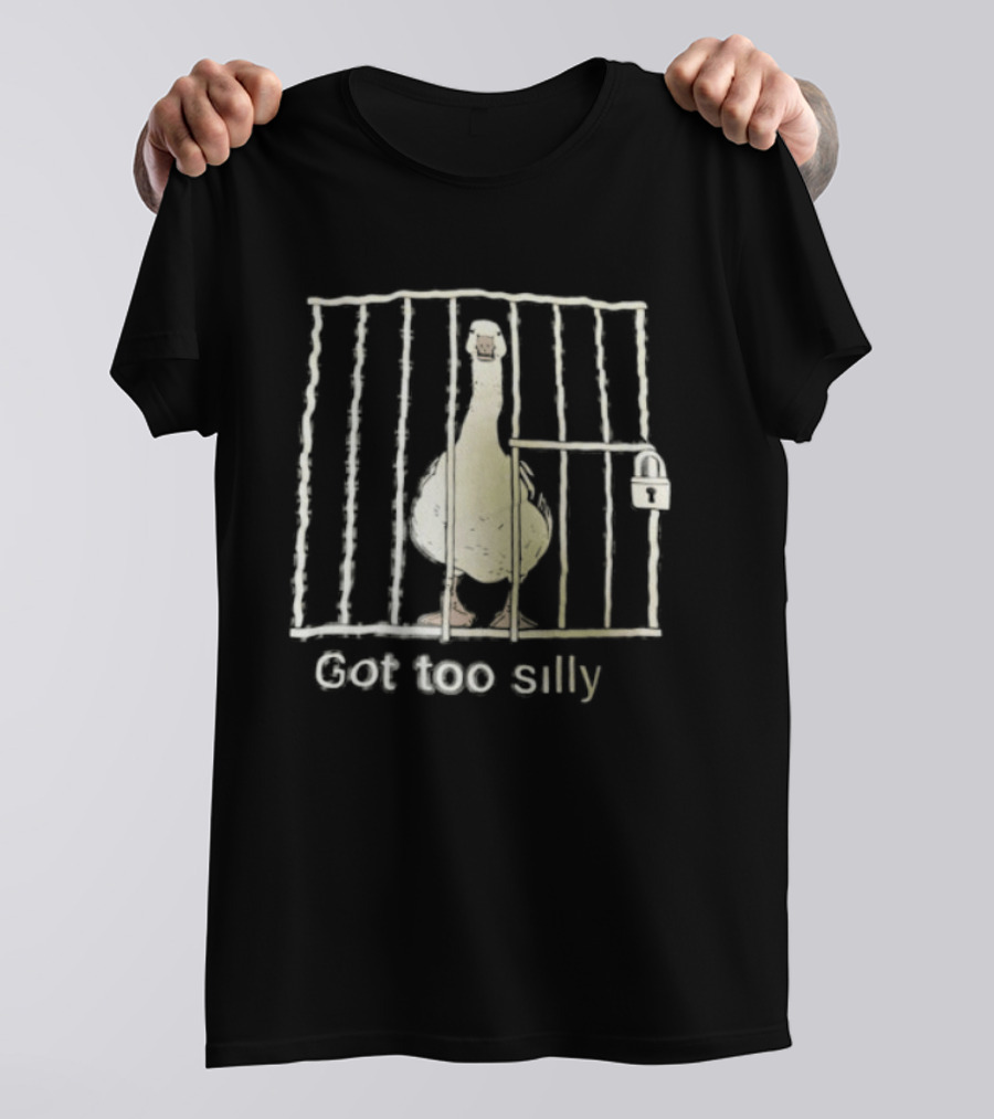Goose Got Too Silly Jailbird Humor T-Shirt