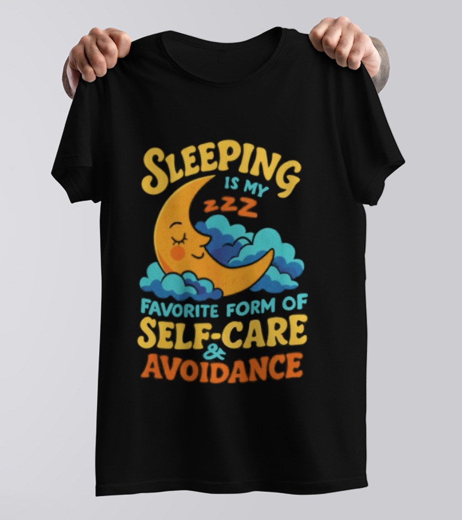 Sleeping Is My Favorite Form Of Self Care And Avoidance With Crescent Moon And Clouds T-Shirt