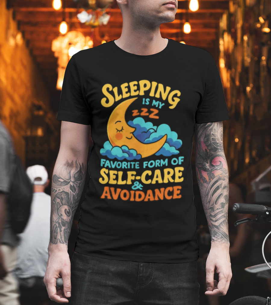 Sleeping Is My Favorite Form Of Self Care And Avoidance With Crescent Moon And Clouds T-Shirt