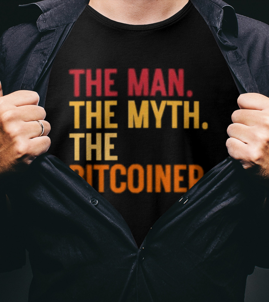 The Man The Myth The Bitcoiner Bitcoin T-Shirt