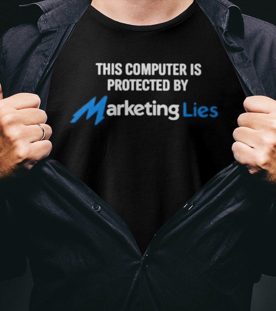 This Computer Is Protected By Marketing Lies T-Shirt