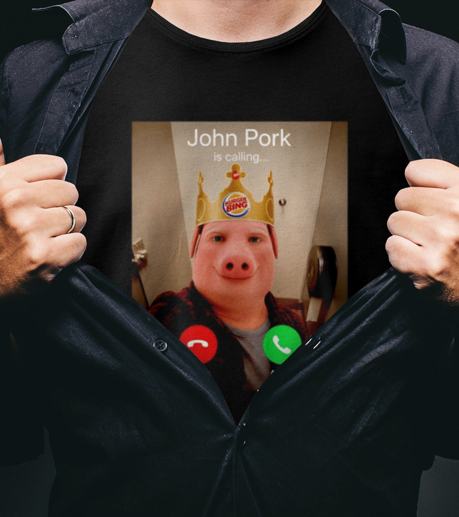 John Pork Is Calling Kurger Bing Crown Call Decline Accept T-Shirt