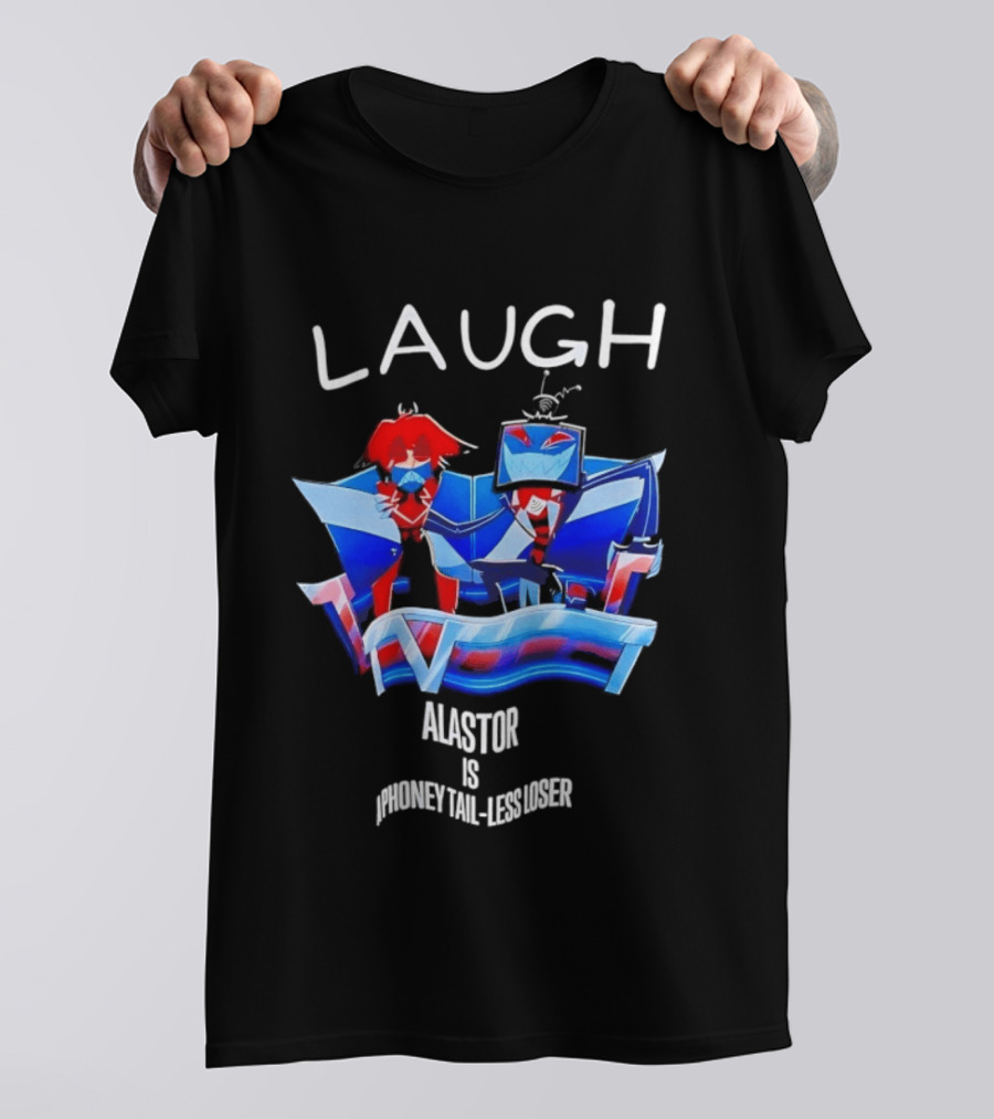 Laugh Vox And Alastor Hazbin Hotel Alastor Is Phoney Tail Less Loser T-Shirt